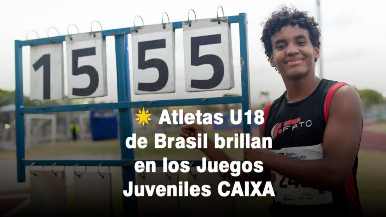 Atletas U18 de Brasil brillan en los Juegos Juveniles CAIXA