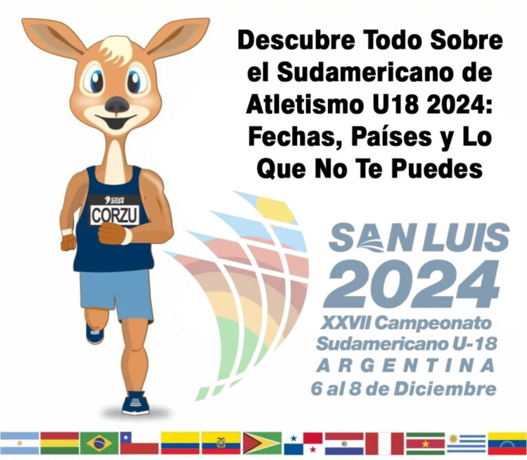 Descubre Todo Sobre el Sudamericano de Atletismo U18 2024 Fechas Paises y Lo Que No Te Puedes Perder