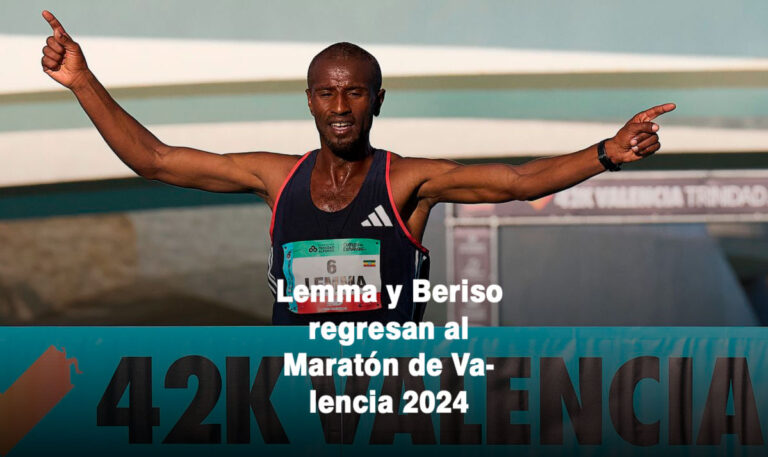 Lemma y Beriso regresan al Maratón de Valencia 2024