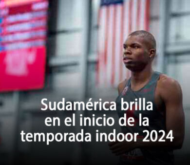 Sudamérica brilla en el inicio de la temporada indoor 2024