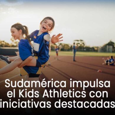 Sudamérica impulsa el Kids Athletics con iniciativas destacadas