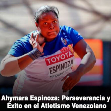 Ahymara Espinoza: Perseverancia y Éxito en el Atletismo Venezolano