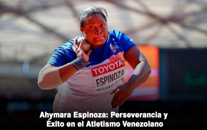 Ahymara Espinoza: Perseverancia y Éxito en el Atletismo Venezolano