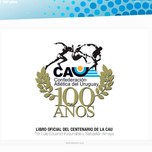 La Confederación Atlética del Uruguay celebra su legado con un libro conmemorativo por su centenario