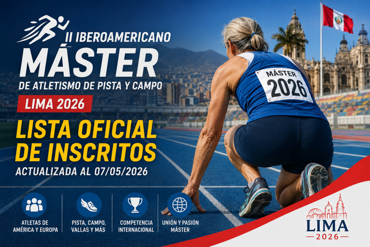 Lista de inscritos Iberoamericano Máster Lima 2026: 489 atletas confirmados en histórico evento continental